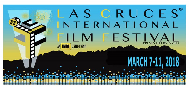 March 7 - 11, 2018 - Las Cruces International Film Festival - Firedog ...